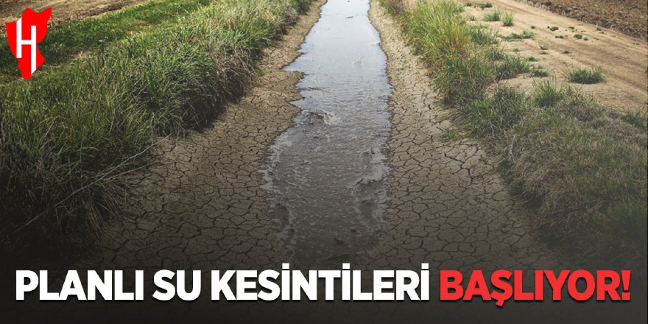 Planlı Su Kesintileri Başlıyor!