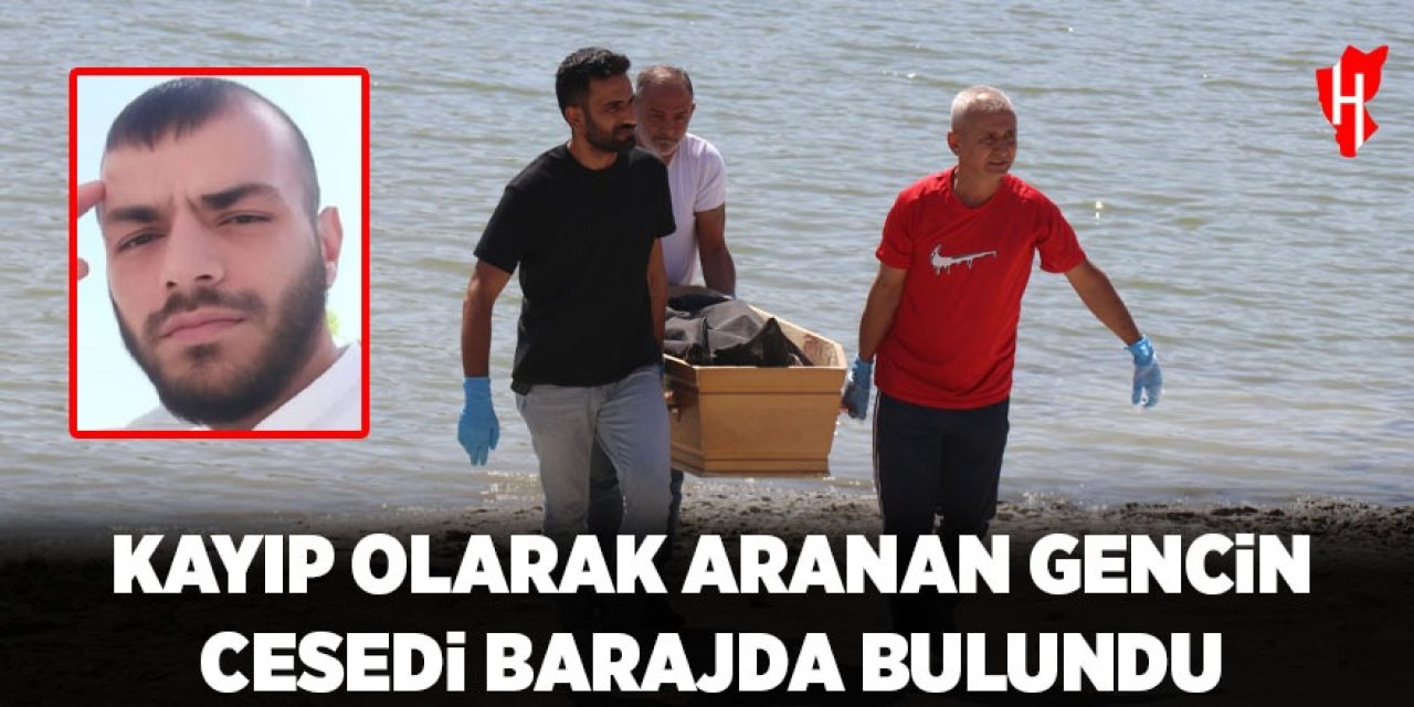 Kayıp olarak aranan gencin cansız bedeni bulundu