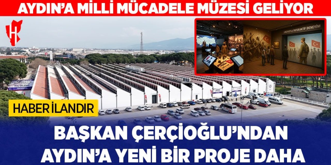Başkan Çerçioğlu’ndan Aydın’a yeni bir proje daha: Aydın’a Milli Mücadele Müzesi geliyor