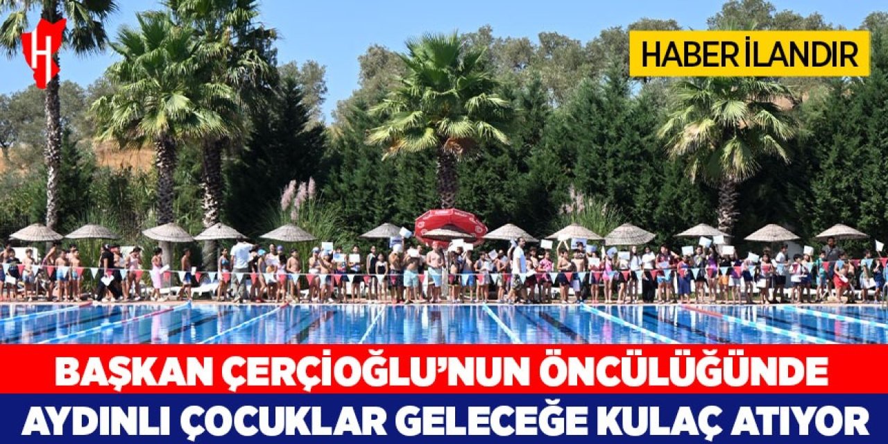 Başkan Çerçioğlu'nun öncülüğünde Aydınlı çocuklar geleceğe kulaç atıyor