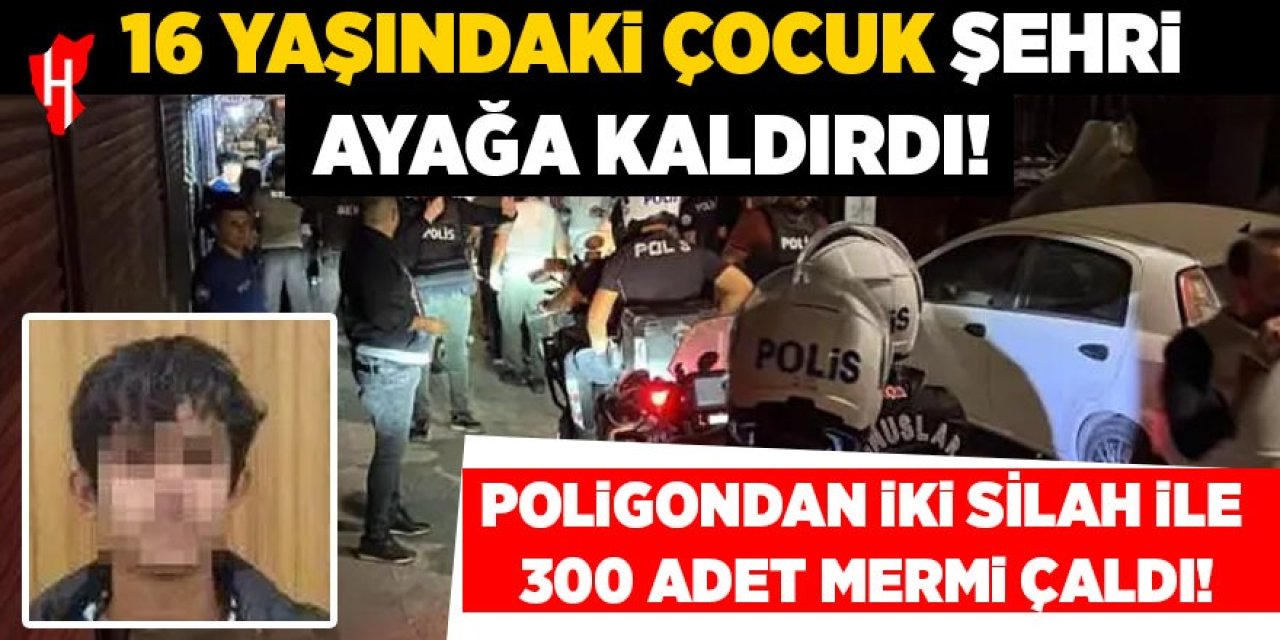 16 yaşındaki çocuk silah ve mermi çaldı: Her yerde aranıyor!