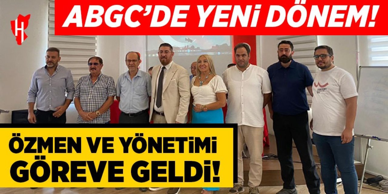 ABGC'de yeni dönem: Özmen ve yönetimi göreve geldi!