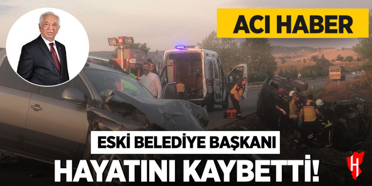 Eski belediye başkanı trafik kazasında hayatını kaybetti!