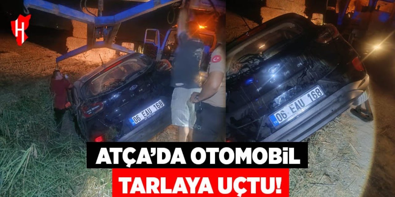 Atça'da otomobil tarrlaya uçtu!