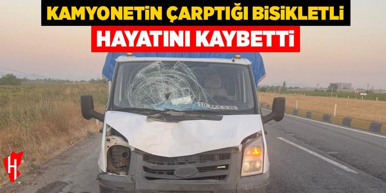 Kamyonetin çarptığı bisikletli hayatını kaybetti