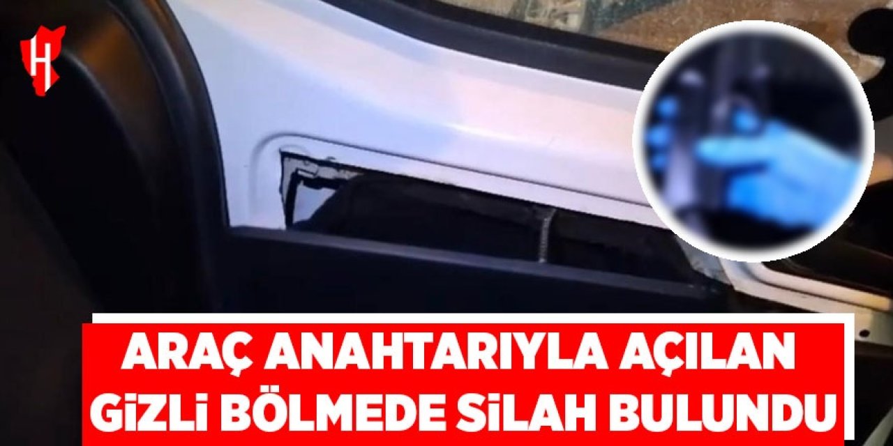 Araç anahtarıyla açılan gizli bölmede silah bulundu