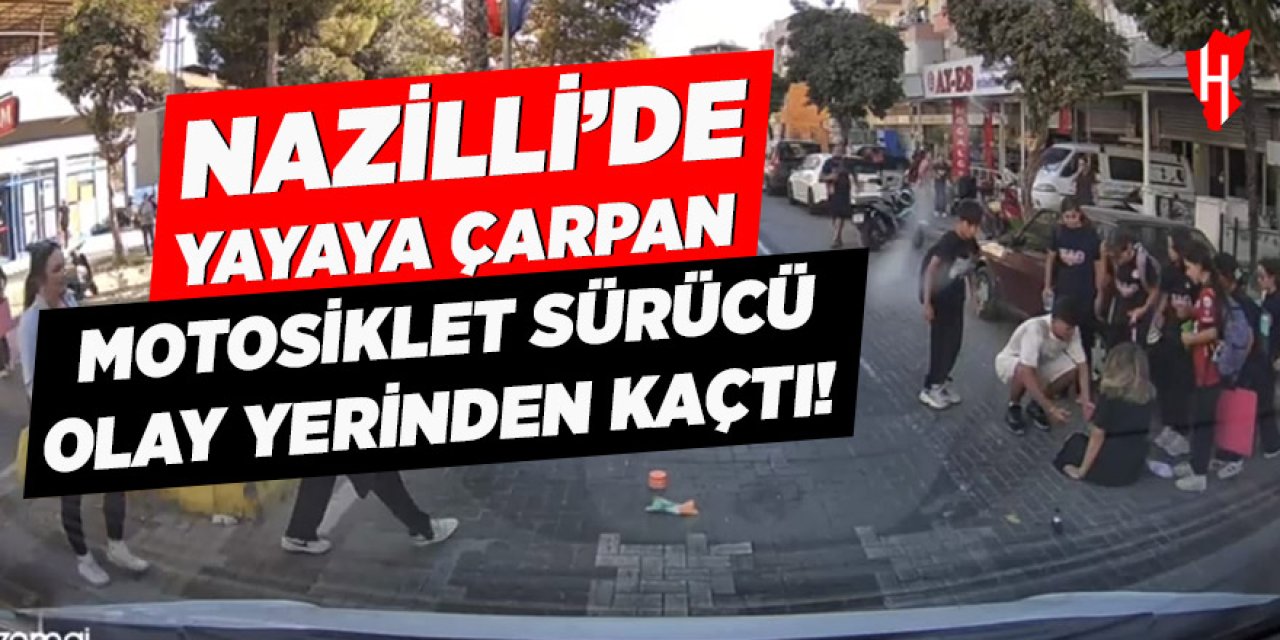 Nazilli'de yaya geçidinde kadına çarpan motosikletli kaçtı