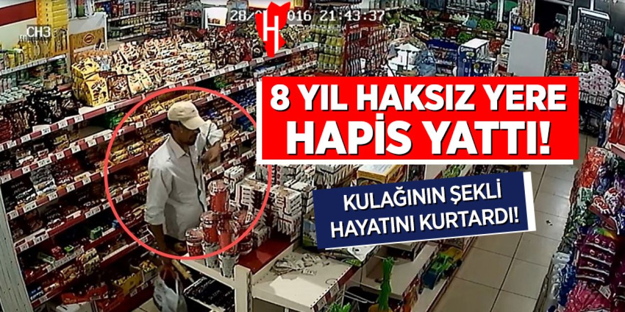 8 yıl haksız yere hapis yattı, kulağının şekli hayatını kurtardı
