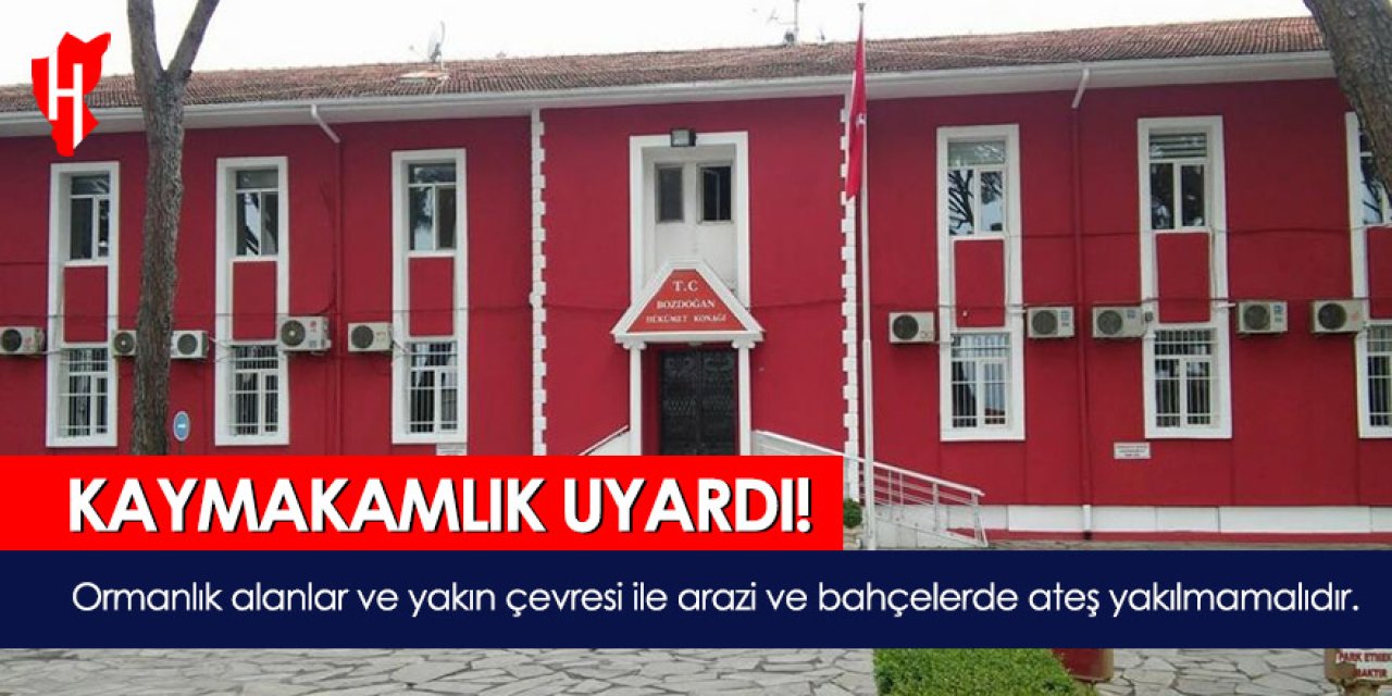 Kaymakamlıktan yangınlara karşı "Orman Yangını" uyarısı yapıldı