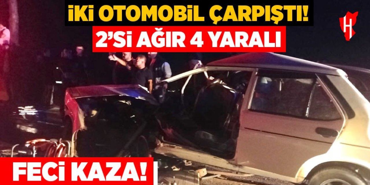 İki otomobil çarpıştı: 2'si ağır 4 yaralı