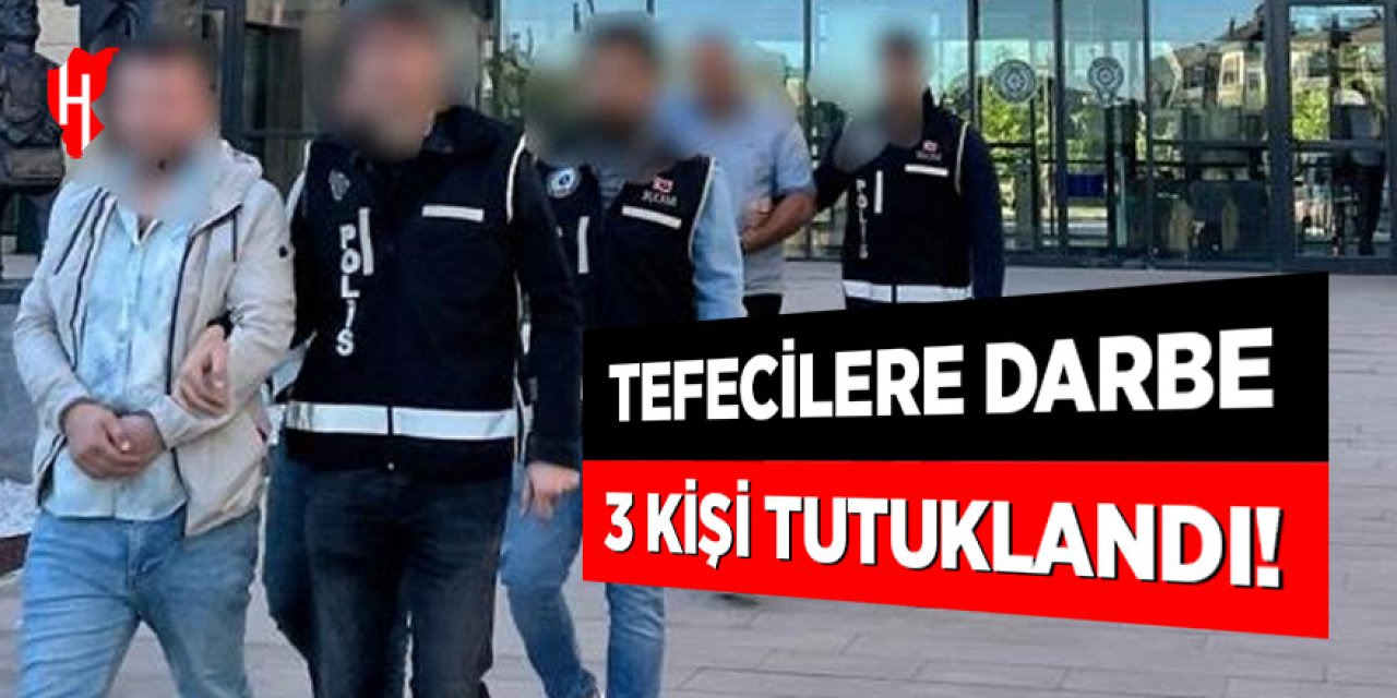 Tefecilere darbe: 3 kişi tutuklandı