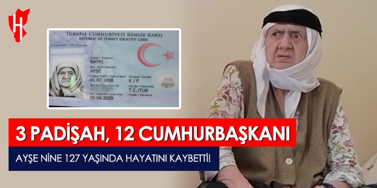 Ayşe Nine 127 yaşında hayatını kaybetti
