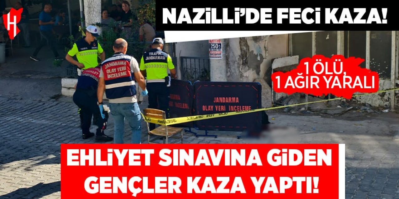 Nazilli'de feci kaza: 1 ölü, 1 ağır yaralı