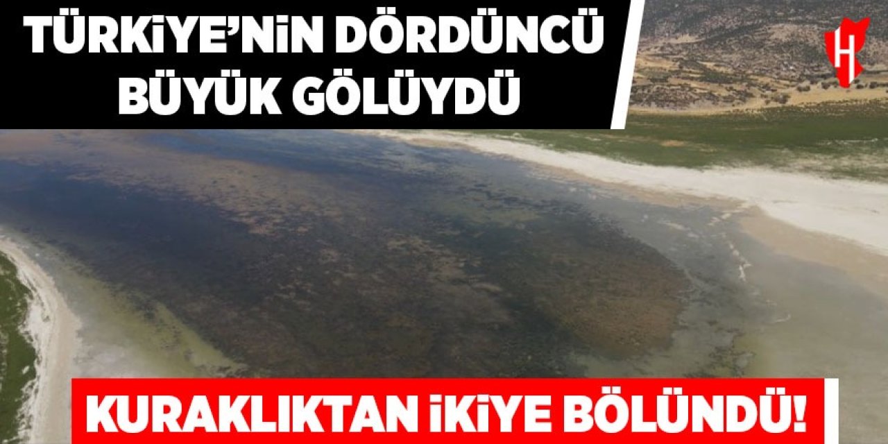 Türkiye’nin 4’üncü büyük gölü kuraklıktan ikiye bölündü
