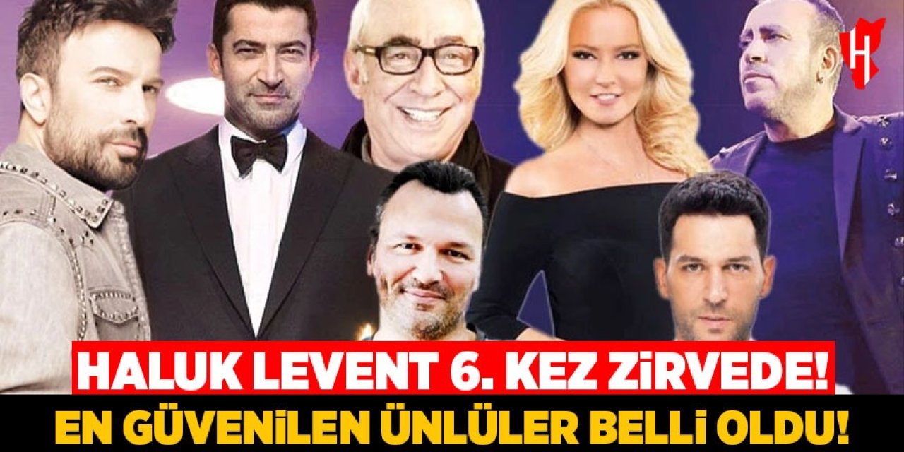 En güvenilen ünlüler belli oldu: Haluk Levent 6.kez zirvede!