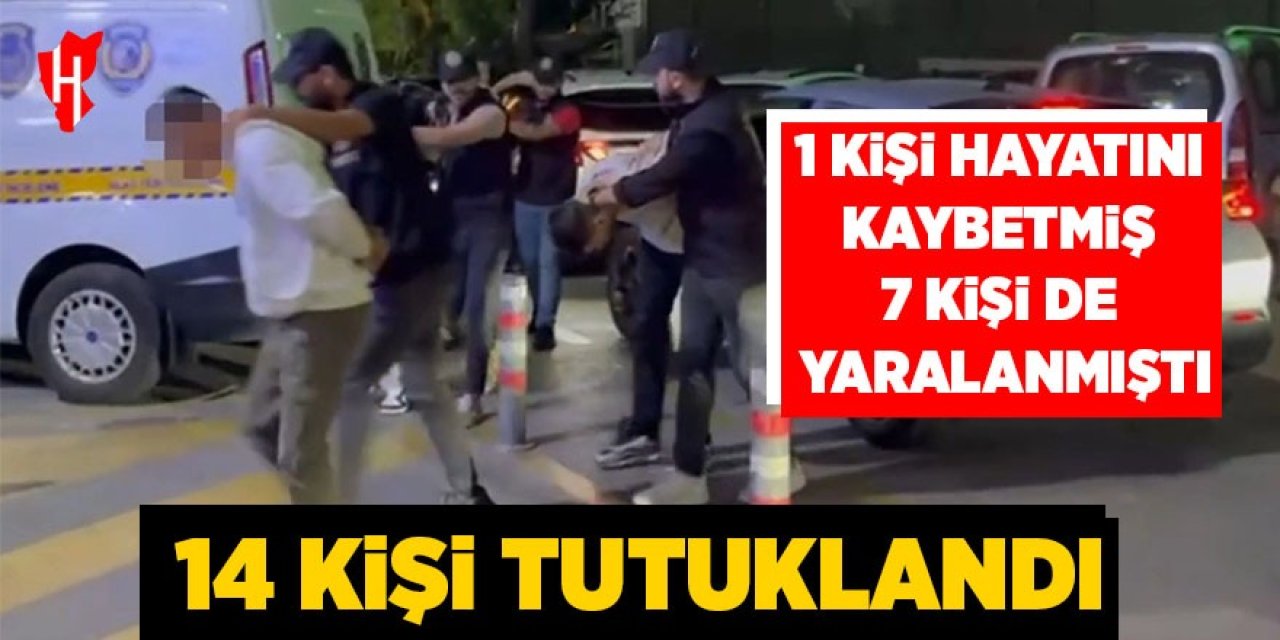 1 kişinin öldüğü, 7 kişinin de yaralandığı kavgada 14 tutuklama