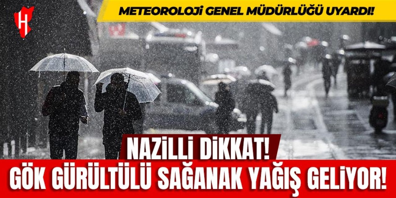 Nazilli dikkat! Gök gürültülü sağanak yağış geliyor