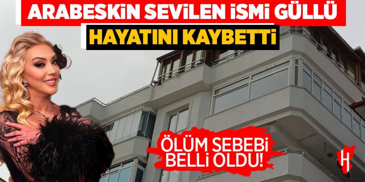 Arabeskin sevilen ismi Güllü hayatını kaybetti: Ölüm sebebi belli oldu!