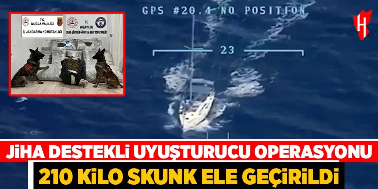 JİHA destekli operasyon: 210 kilo skunk ele geçirildi