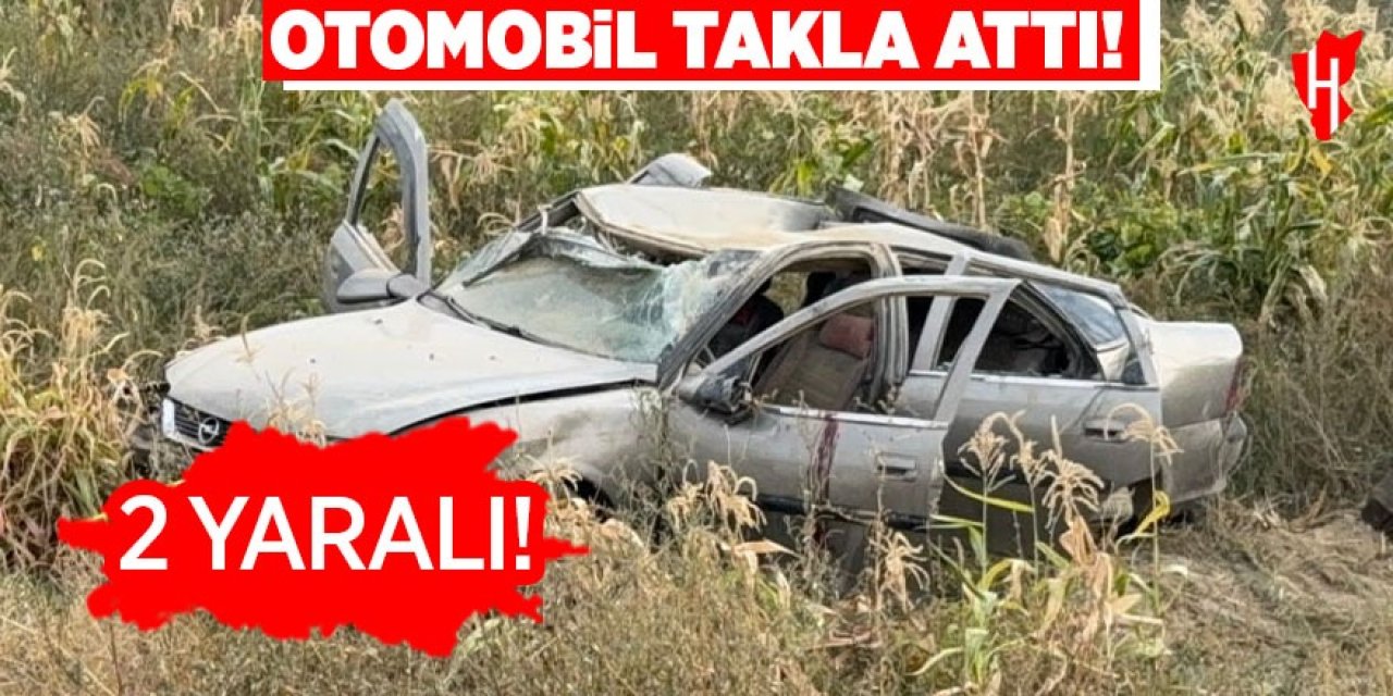 Otomobil takla attı: 2 yaralı
