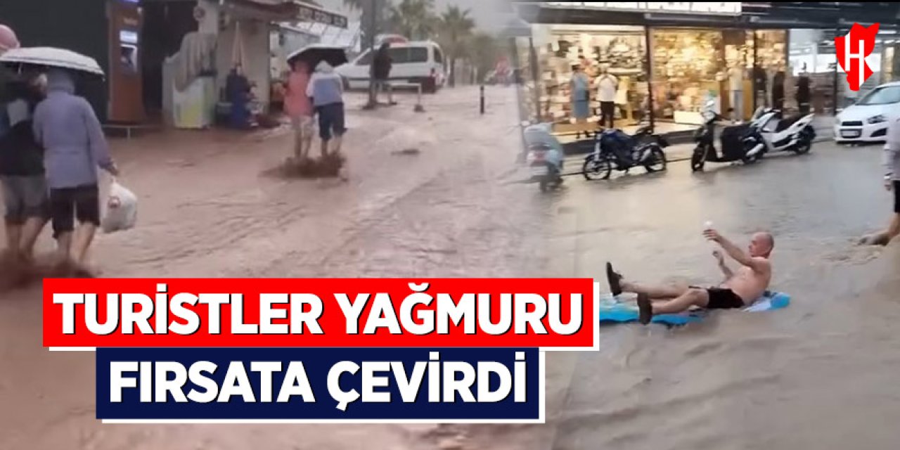 Sağanak hayatı olumsuz etkiledi, turistler eğlenceye dönüştürdü