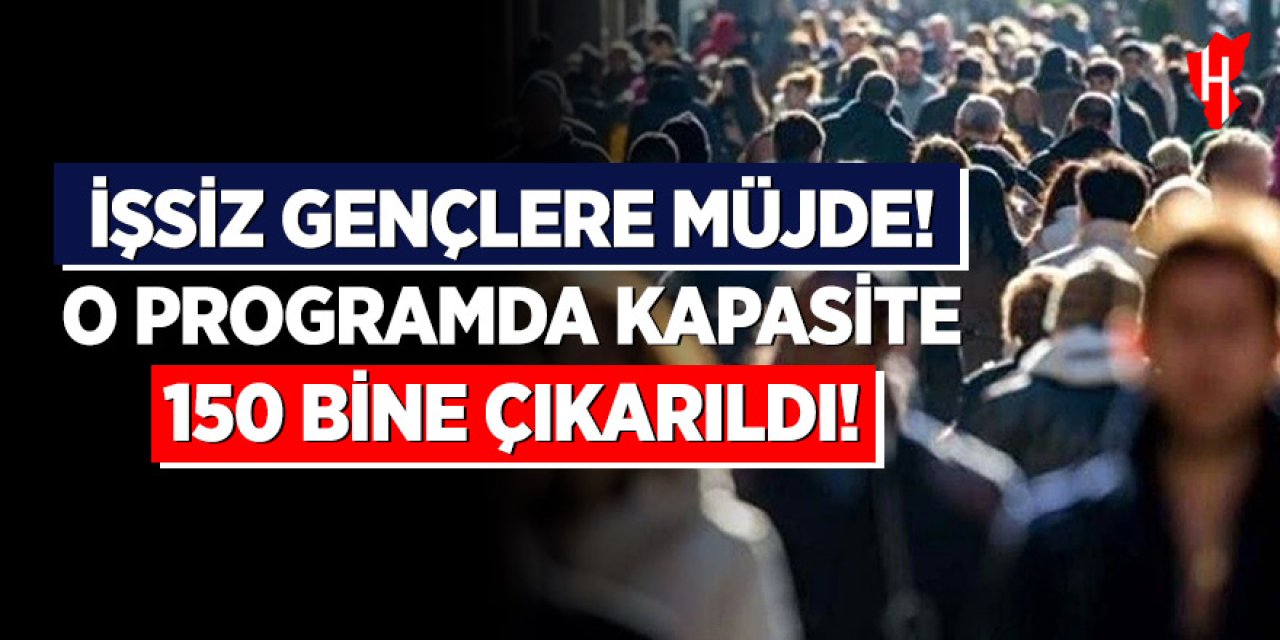 Erdoğan’dan gençlere iş müjdesi: Kontenjan 150 bine çıktı