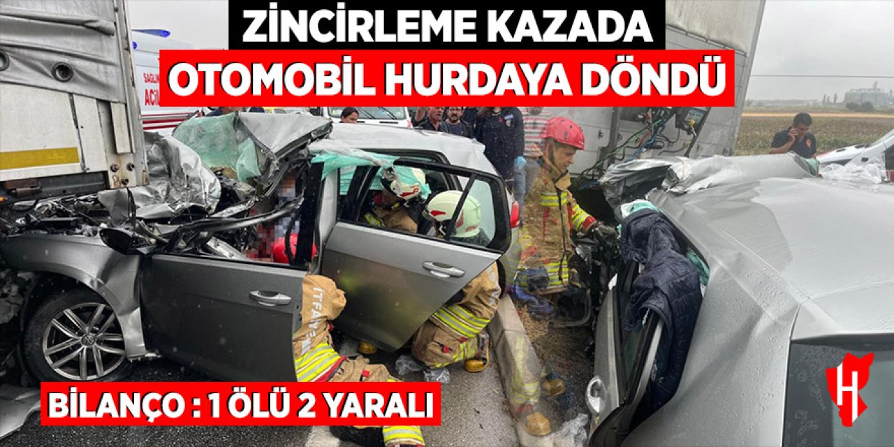 Zincirleme trafik kazasında bilanço ağır: 1 ölü 2 yaralı