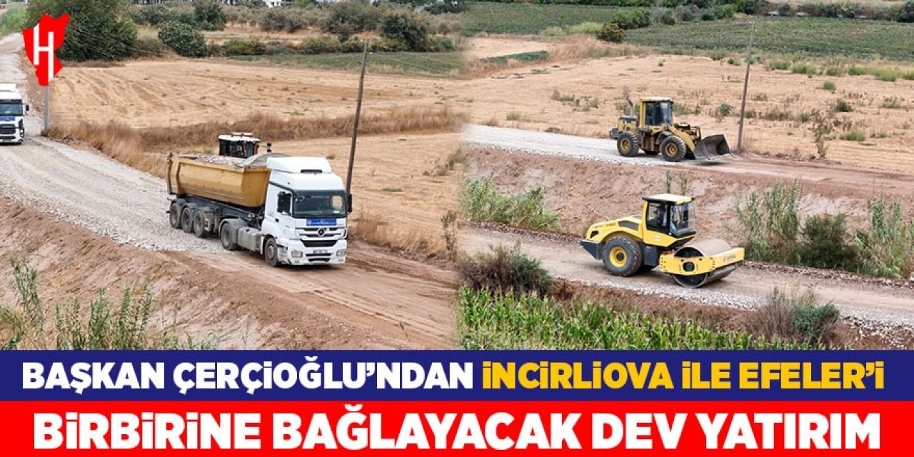 Aydın'a dev yatırım: İncirliova ve Efeler arasına yeni rota!