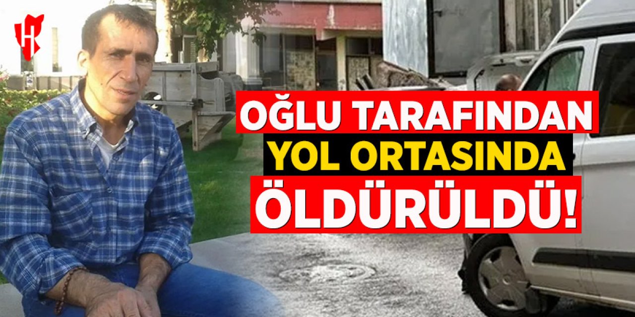 17 yaşındaki oğlu tarafından sokak ortasında vurularak öldürüldü