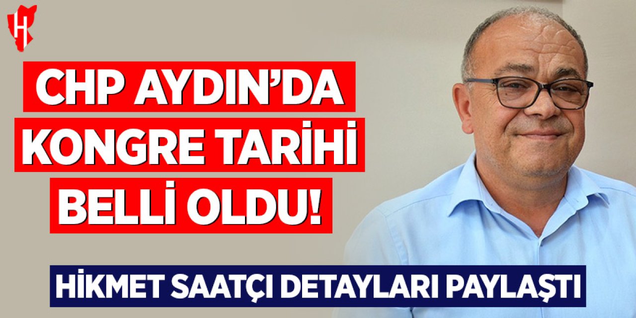CHP Aydın’da kongre tarihi belli oldu!