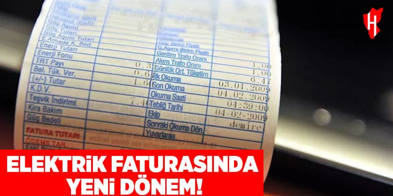 Elektrik faturasında yeni dönem!