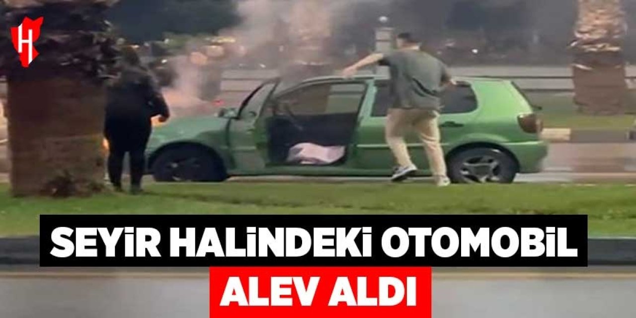 Seyir halindeki otomobil alev aldı