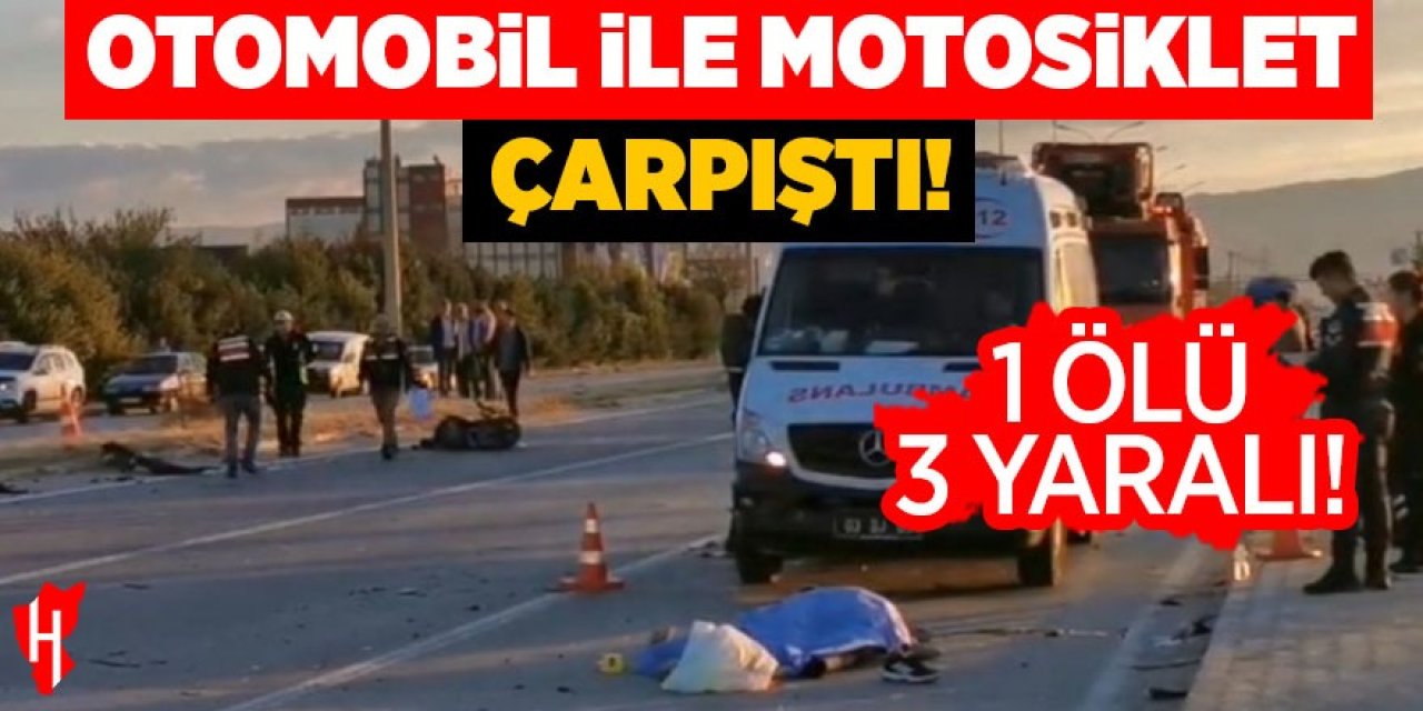 Otomobille motosiklet çarpıştı: 1 ölü, 3 yaralı
