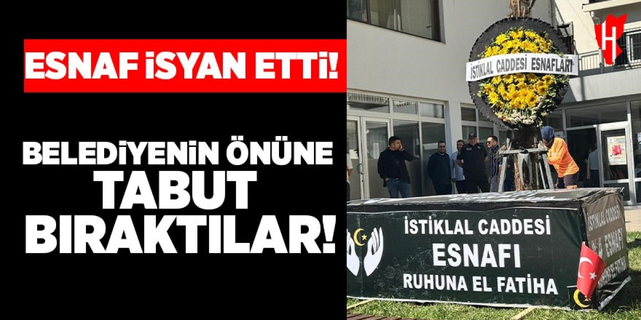 Esnaf isyan etti! Belediyenin önüne tabut bıraktılar