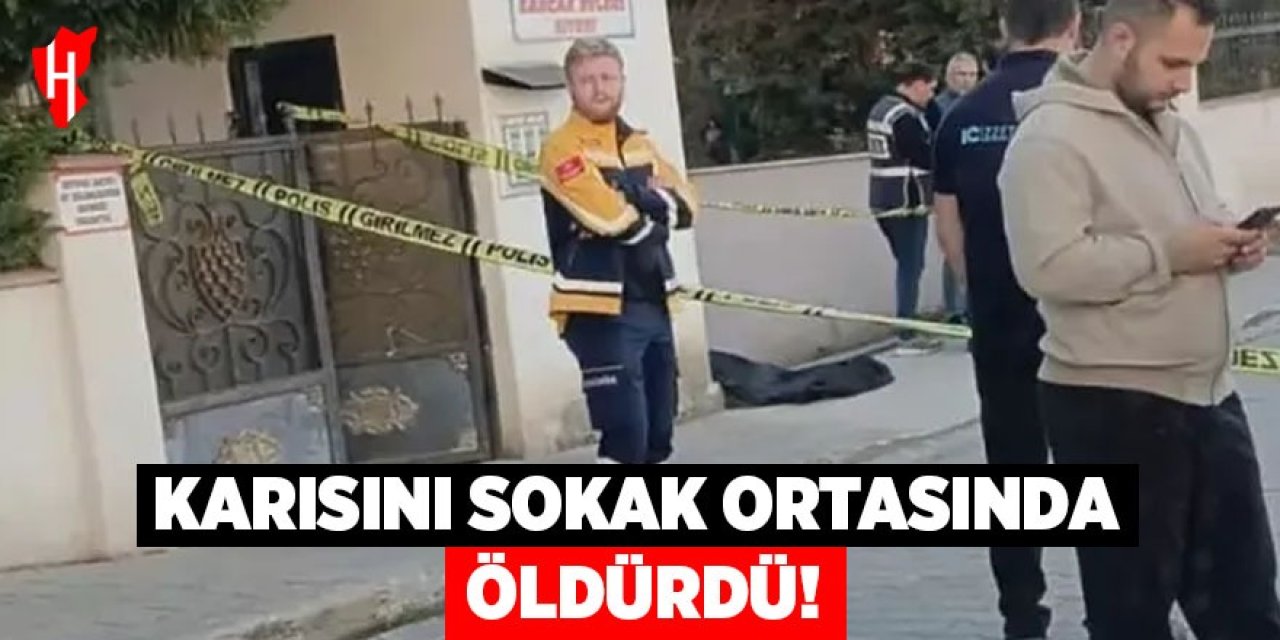 Karısını sokak ortasında öldürdü!