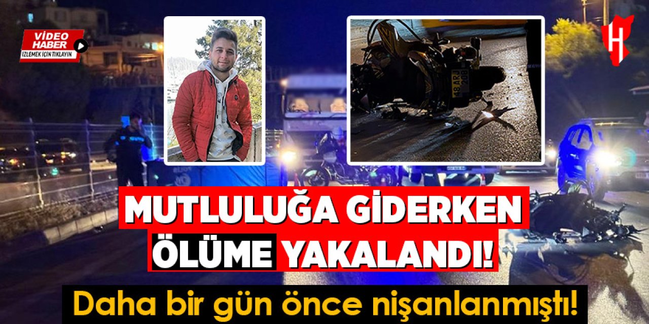 Daha bir gün önce nişanlanmıştı: 28 yaşındaki sürücü hayatını kaybetti