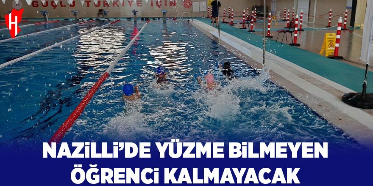 Nazilli’de yüzme bilmeyen öğrenci kalmayacak