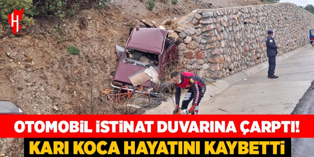 Otomobil istinat duvarına çarptı: Karı koca hayatını kaybetti