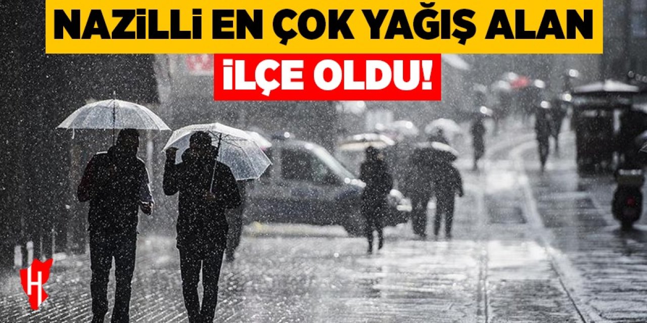 Nazilli en çok yağış alan ilçe oldu