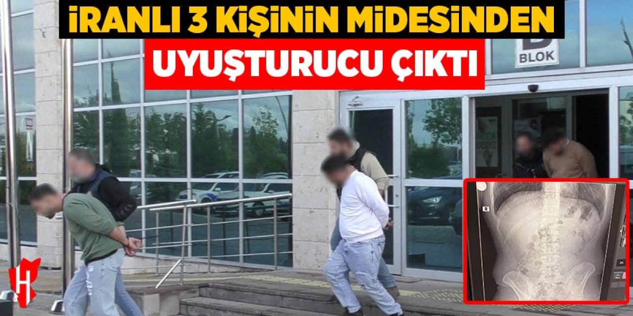 İranlı 3 kişinin midesinden uyuşturucu çıktı