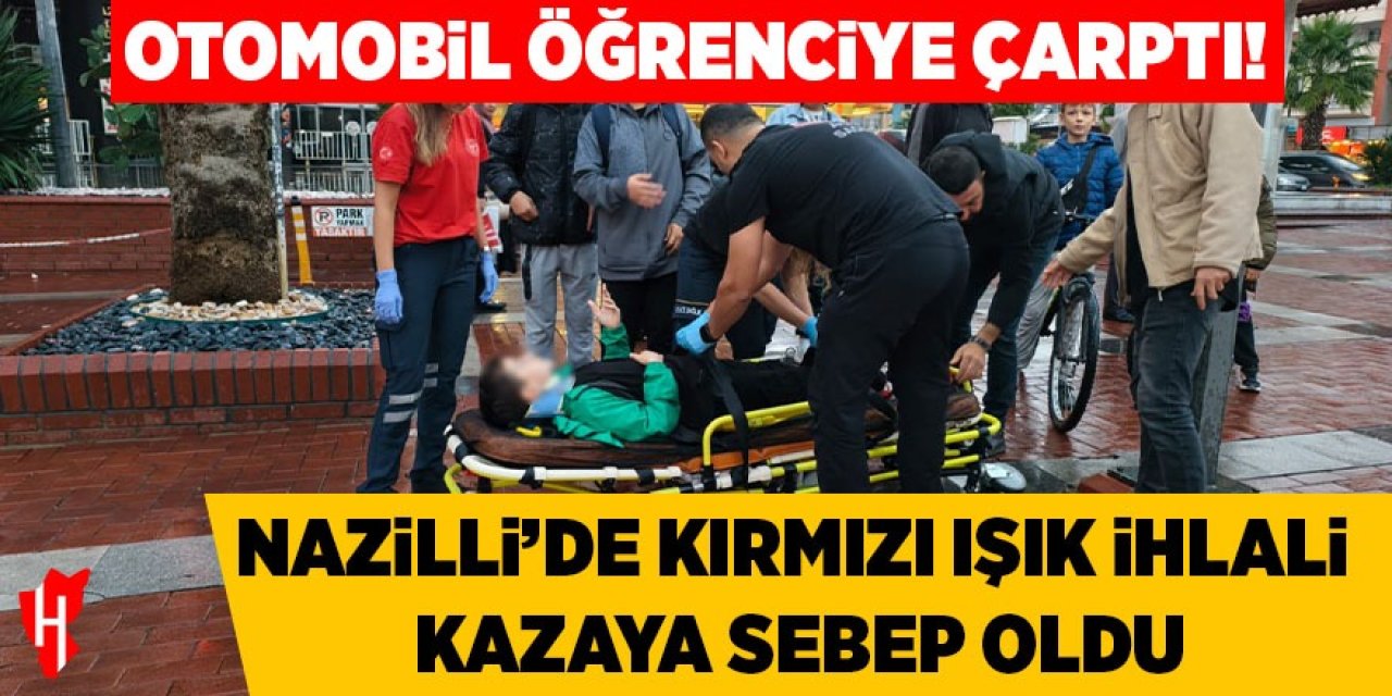Nazilli'de otomobil öğrenciye çarptı