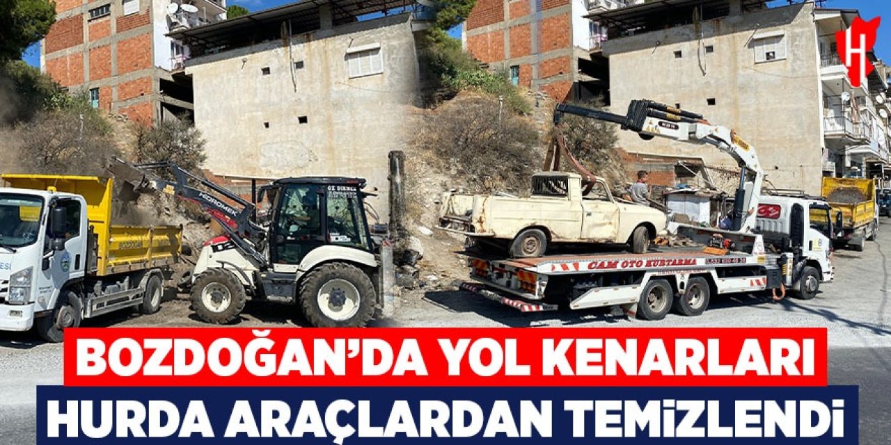 Bozdoğan’da yol kenarları hurda araçlardan temizlendi