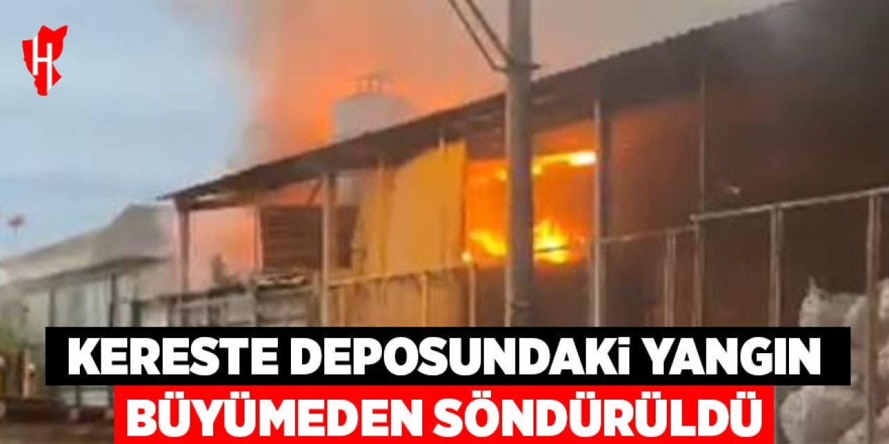 Kereste deposundaki yangın büyümeden söndürüldü