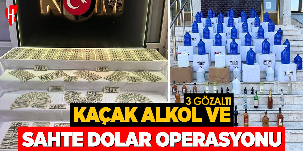 Kaçak alkol ve sahpe para operasyonu: 3 gözaltı