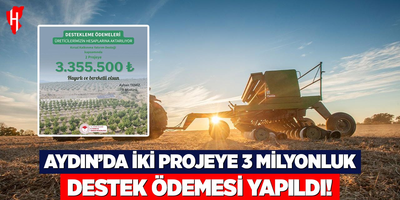 Aydın’da iki projeye 3 milyon TL hibe desteği hesaplara aktarıldı