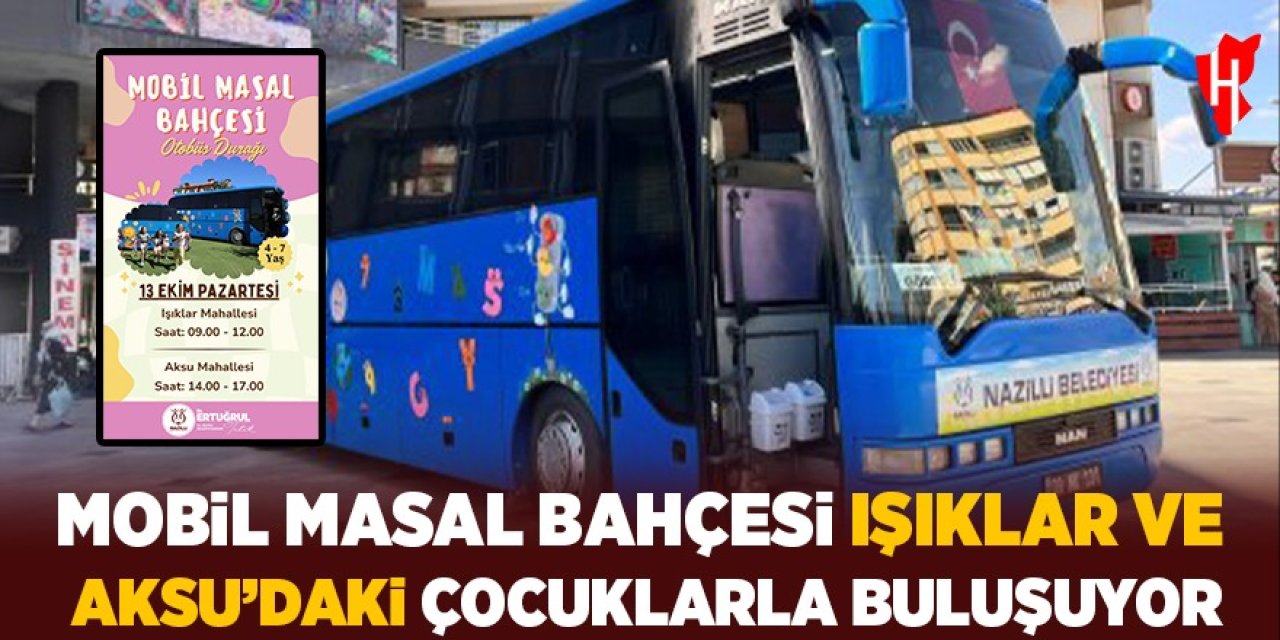 Nazilli'de Mobil Masal Bahçesi çocuklarla buluşuyor