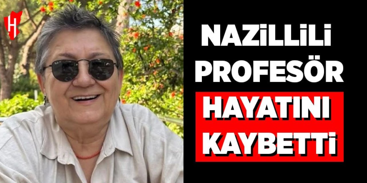 Nazillili profesör hayatını kaybetti