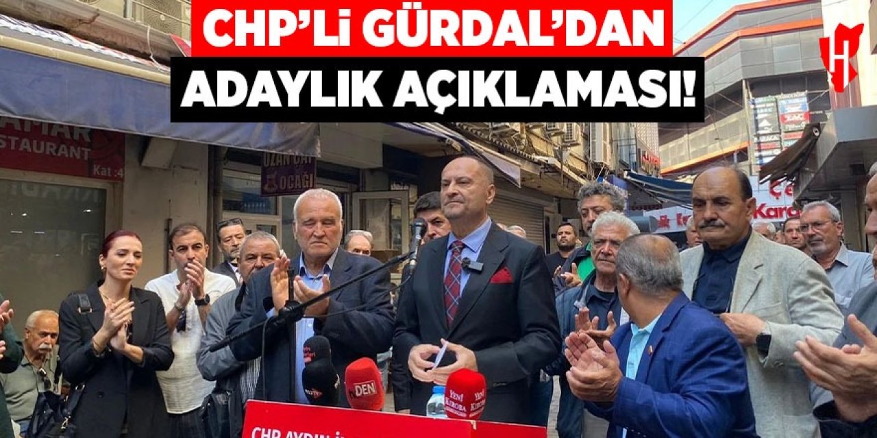 CHP’li Gürdal’dan adaylık açıklaması