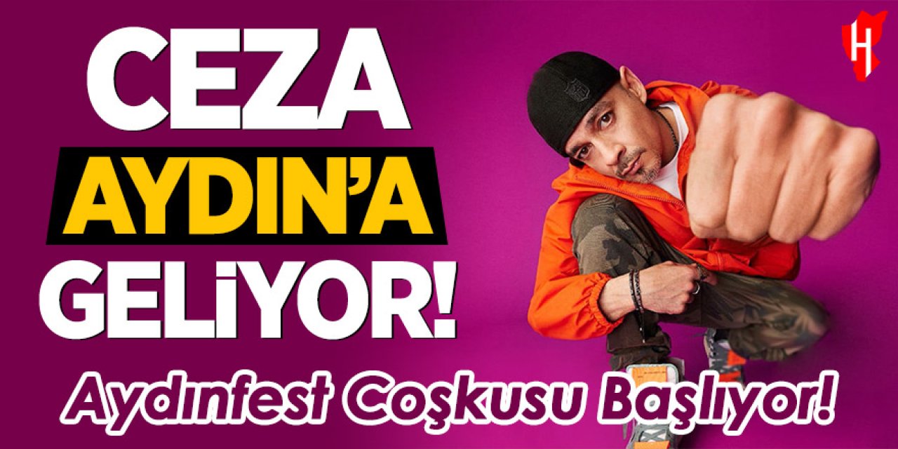 Ceza Aydın’a geliyor! Aydınfest coşkusu başlıyor