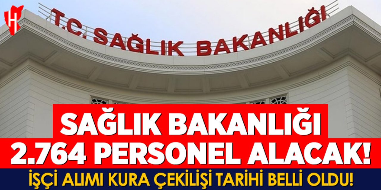 Sağlık Bakanlığı 2 bin 764 personel alımı kura tarihi açıklandı